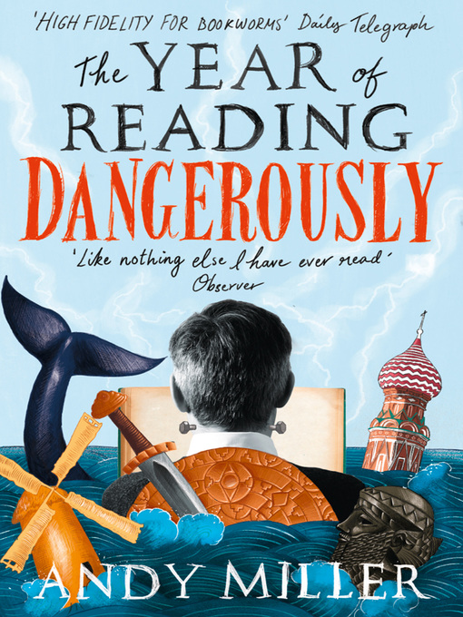 Title details for The Year of Reading Dangerously by Andy Miller - Wait list